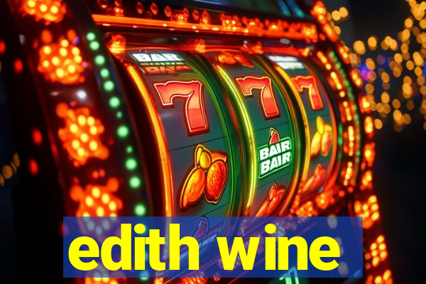 edith wine